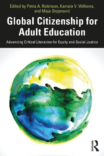 Global Citizenship For Adult Education Advancing Critical Literacies For Equity And Social Justice Petra A Robinson