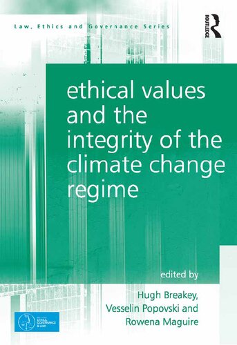 Ethical Values And The Integrity Of The Climate Change Regime Hugh Breakey