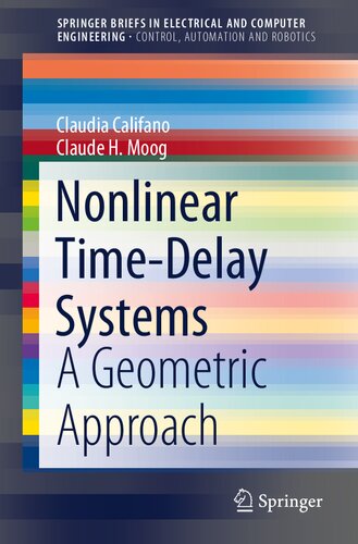 Nonlinear Timedelay Systems A Geometric Approach Claudia Califano Claude H Moog