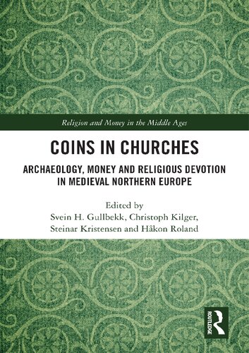 Coins In Churches Archaeology Money And Religious Devotion In Medieval Northern Europe Svein H Gullbekk