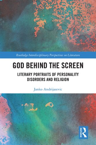 God Behind The Screen Literary Portraits Of Personality Disorders And Religion 1st Janko Andrijasevic
