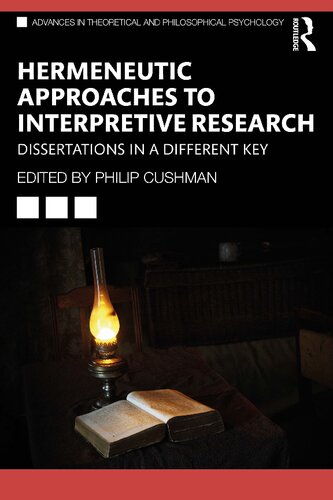 Hermeneutic Approaches To Interpretive Research Dissertations In A Different Key Philip Cushman