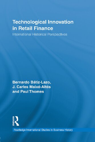 Technological Innovation In Retail Finance International Historical Perspectives 1st Edition Bernardo Batizlazo