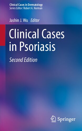 Clinical Cases In Psoriasis 2nd Edition Jashin J Wu Editor