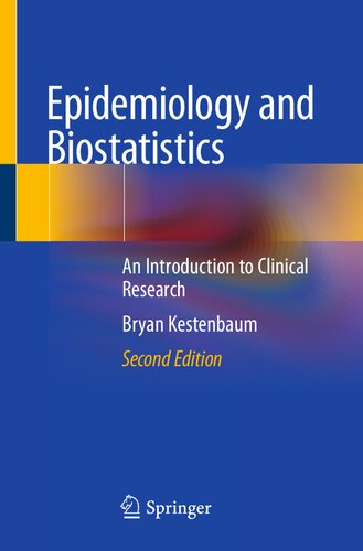 Epidemiology And Biostatistics An Introduction To Clinical Research 2nd Edition Bryan Kestenbaum Abigail B Shoben Editor Noel S Weiss Editor