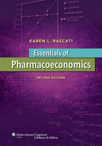 Essentials Of Pharmacoeconomics 2nd Karen L Rascati