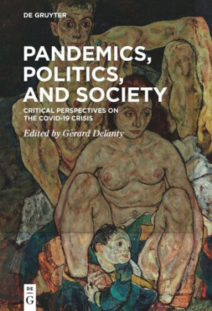 Pandemics Politics And Society Critical Perspectives On The Covid19 Crisis Gerard Delanty