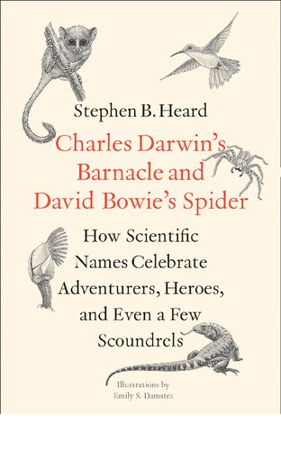 Charles Darwins Barnacle And David Bowies Spider How Scientific Names Celebrate Adventurers Heroes And Even A Few Scoundrels Stephen B Heard