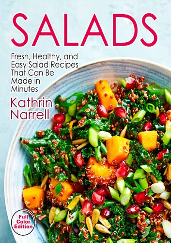 Salads Fresh Healthy And Easy Salad Recipes That Can Be Made In Minutes A Cookbook Kathrin Narrell