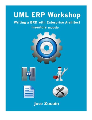 Uml Erp Workshop Writing A Business Requirement Document Brd For The Inventory Module Jose Zouain