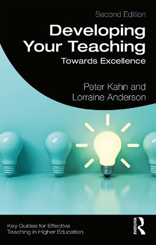 Developing Your Teaching Towards Excellence 2nd Edition Peter Kahn Lorraine Anderson