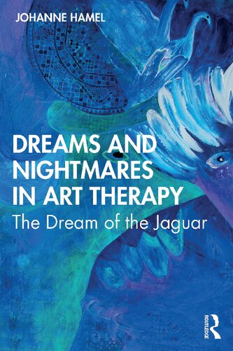 Dreams And Nightmares In Art Therapy Johanne Hamel Taylor Francis Group
