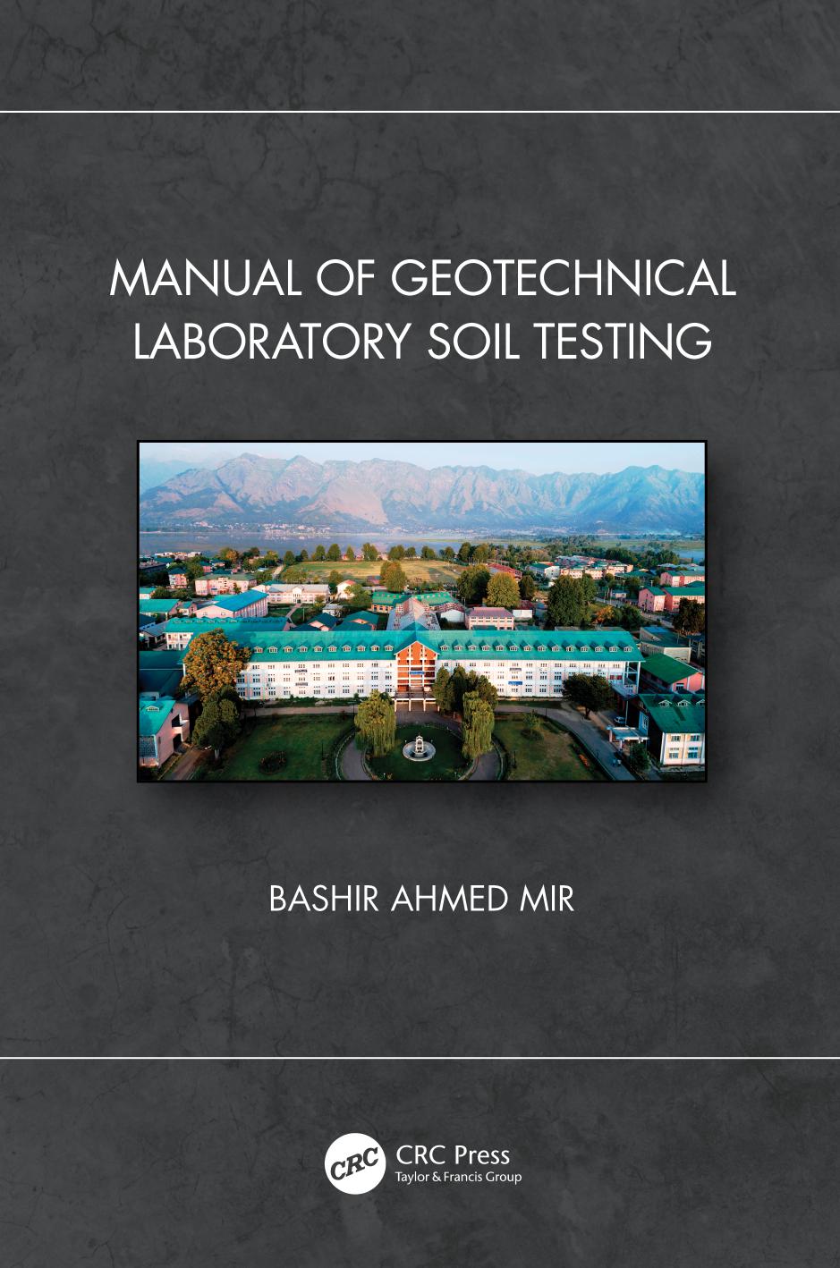 Manual Of Geotechnical Laboratory Soil Testing 1st Edition Bashir Ahmed Mir