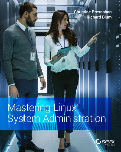Mastering Linux System Administration 1st Edition Christine Bresnahan