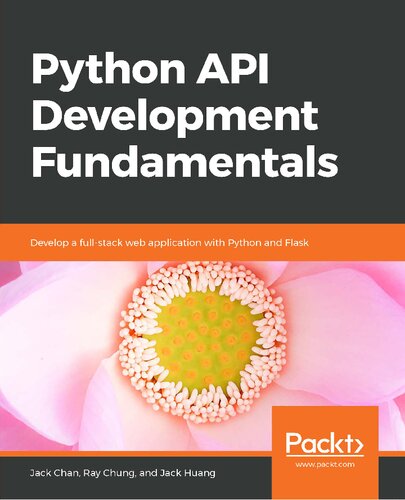 Python Api Development Fundamentals 1st Edition Jack Chan Ray Chung