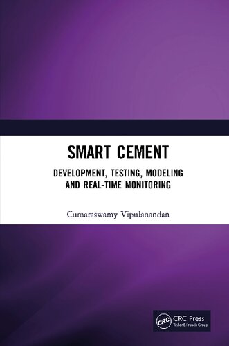Smart Cement Development Testing Modeling And Realtime Monitoring 1st Edition Cumaraswamy Vipulanandan