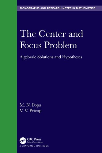 The Center And Focus Problem Algebraic Solutions And Hypotheses Chapman Hallcrc Monographs And Research Notes In Mathematics 1st Edition Mn Popa