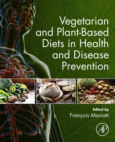 Vegetarian And Plantbased Diets In Health And Disease Prevention Illustrated François Mariotti Editor