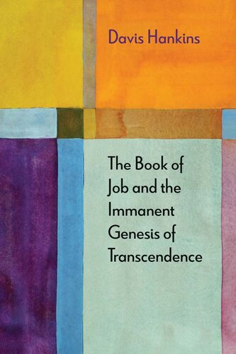 The Book Of Job And The Immanent Genesis Of Transcendence Davis Hankins