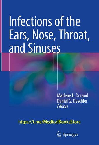 Infections Of The Ears Nose Throat And Sinuses Marlene L Durand Editor Daniel G Deschler Editor