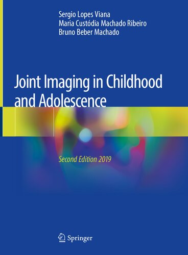 Joint Imaging In Childhood And Adolescence 2nd Edition Sergio Lopes Viana