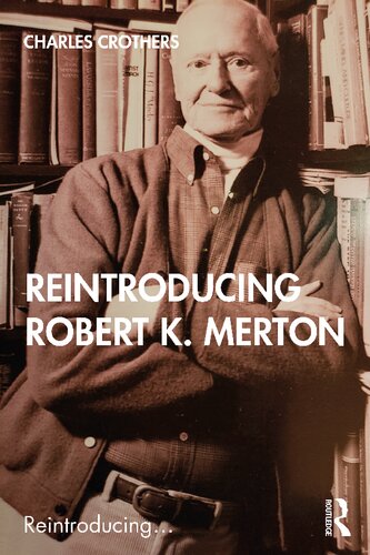 Reintroducing Robert K Merton Charles Crothers
