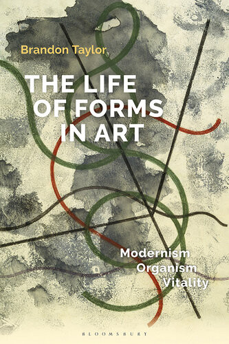 The Life Of Forms In Art Brandon Taylor