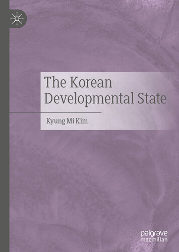 The Korean Developmental State Kyung Mi Kim