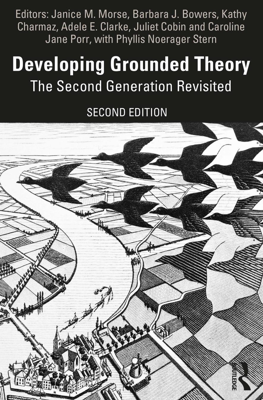 Developing Grounded Theory The Second Generation Revisited Second Edition Janice M Morse Barbara J Bowers Kathy Charmaz Adele E Clarke Juliet Corbin Caroline Jane Porr Phyllis Noerager Stern