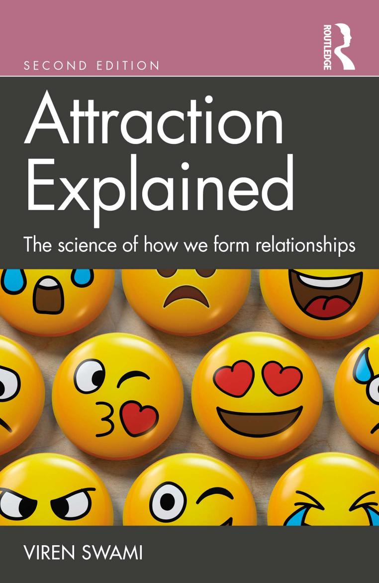 Attraction Explained The Science Of How We Form Relationships 2nd Edition Viren Swami