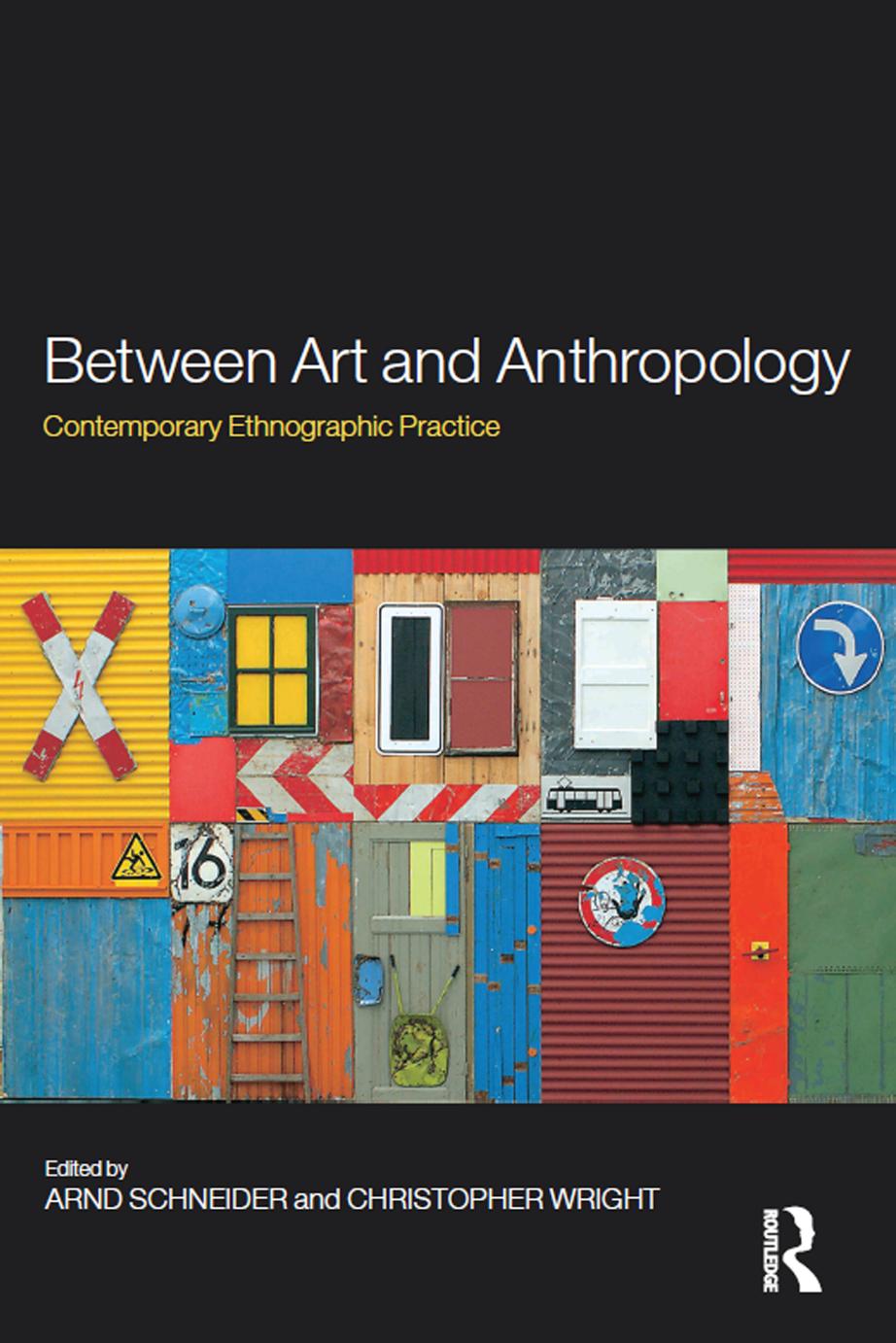 Between Art And Anthropology Contemporary Ethnographic Practice Arnd Schneider Christopher Wright