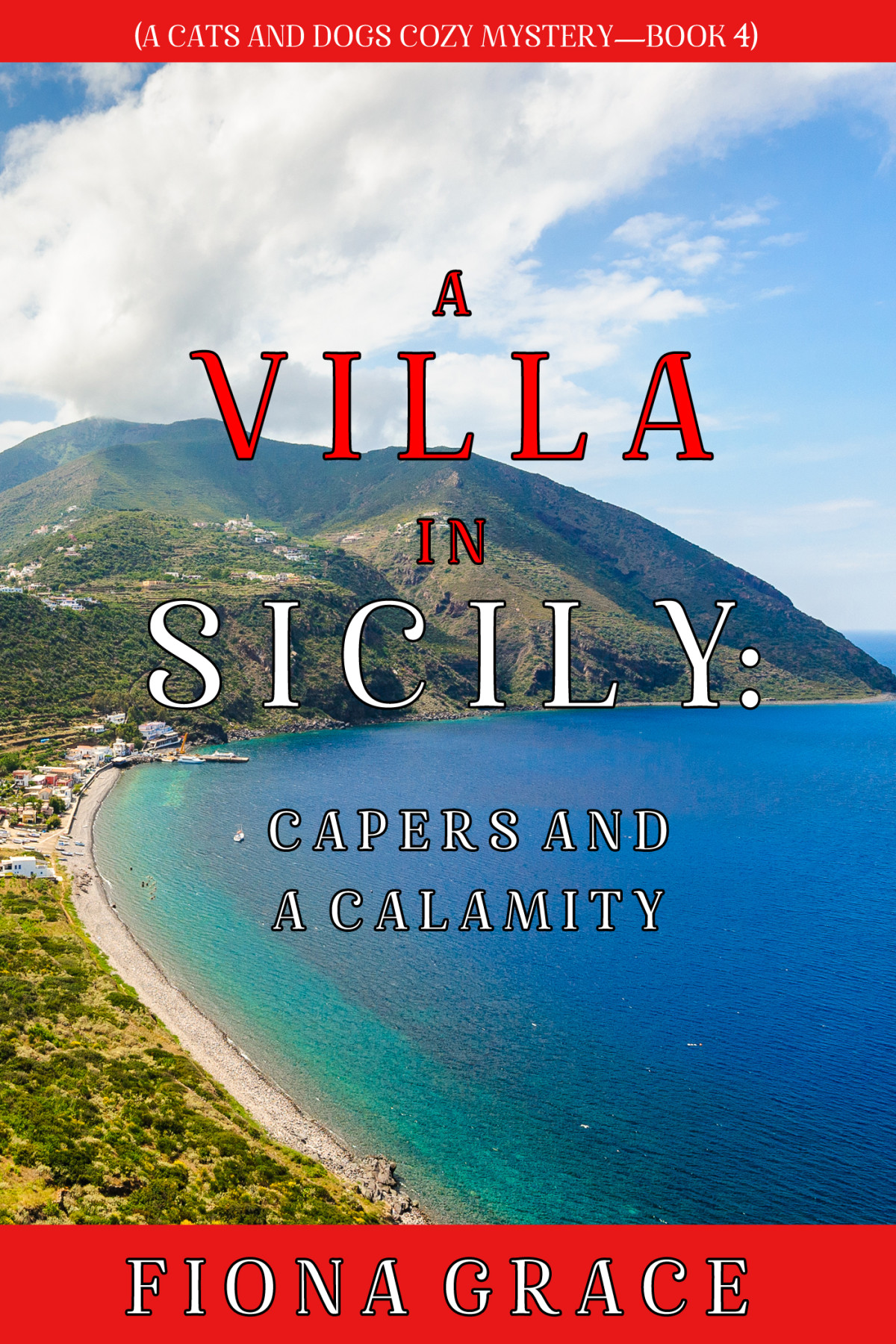A Villa In Sicily Capers And A Calamity Cats And Dogs Cozy Mysteries 04 Fiona Grace