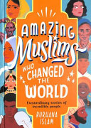 Amazing Muslims Who Changed The World Burhana Islam