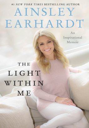 The Light Within Me Ainsley Earhardt