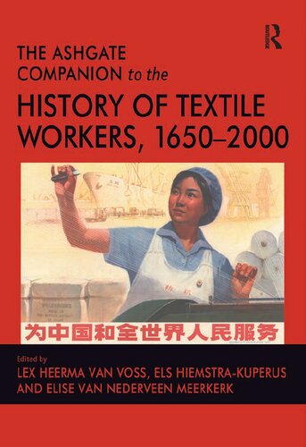 The Ashgate Companion To The History Of Textile Workers 16502000 Els Hiemstrakuperus