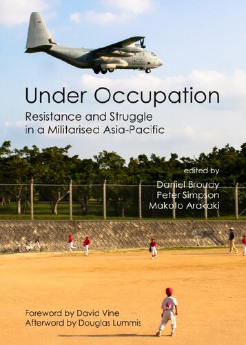 Under Occupation Resistance And Struggle In A Militarised Asiapacific Daniel Broudy