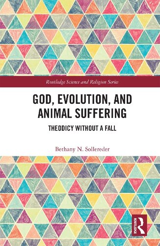 God Evolution And Animal Suffering Theodicy Without A Fall Bethany N Sollereder
