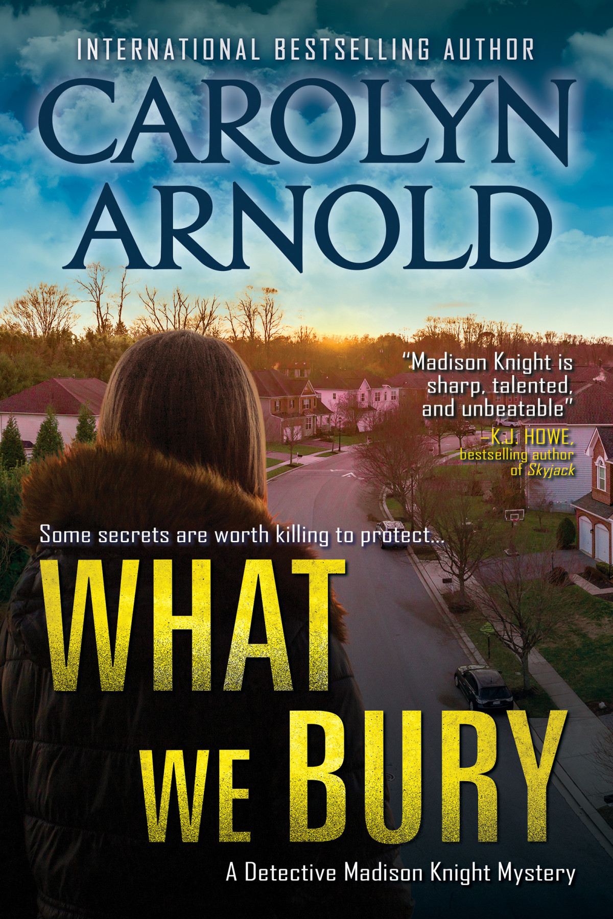 What We Bury Detective Madison Knight 10 Carolyn Arnold