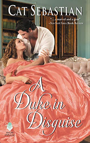 A Duke In Disguise Regency Imposters 2 1st Edition Cat Sebastian