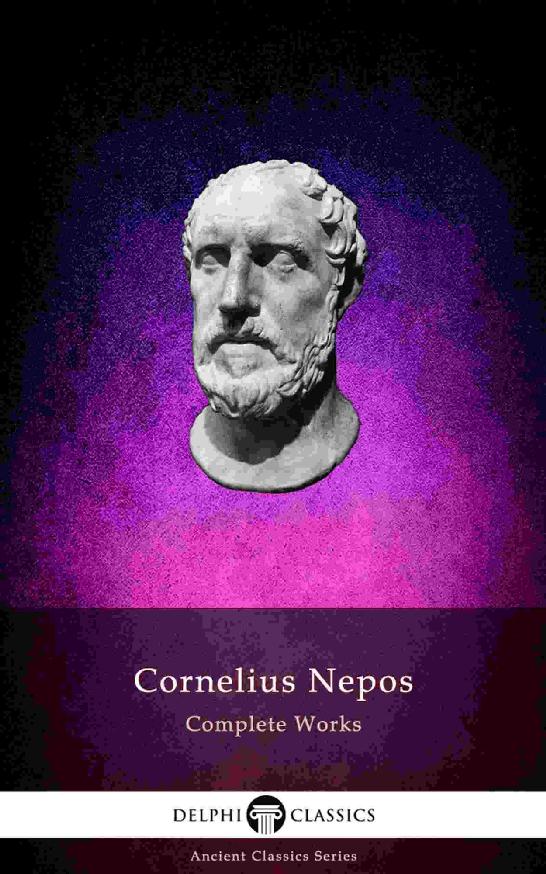 Delphi Complete Works Of Cornelius Nepos Cornelius Nepos