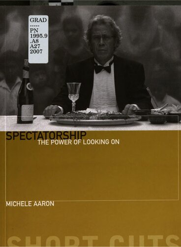 Spectatorship The Power Of Looking On Michele Aaron