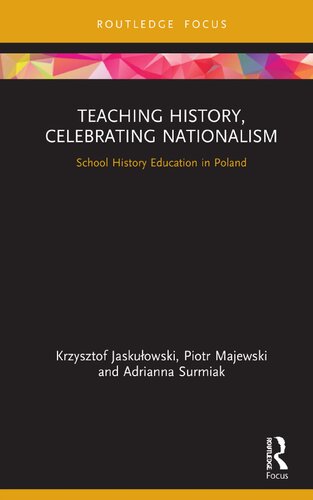 Teaching History Celebrating Nationalism School History Education In Poland Krzysztof Jaskuowski