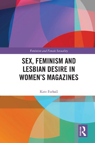 Sex Feminism And Lesbian Desire In Womens Magazines 1st Edition Kate Farhall