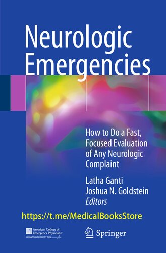 Neurologic Emergencies How To Do A Fast Focused Evaluation Of Any Neurologic Complaint Joshua N Goldstein Latha Ganti