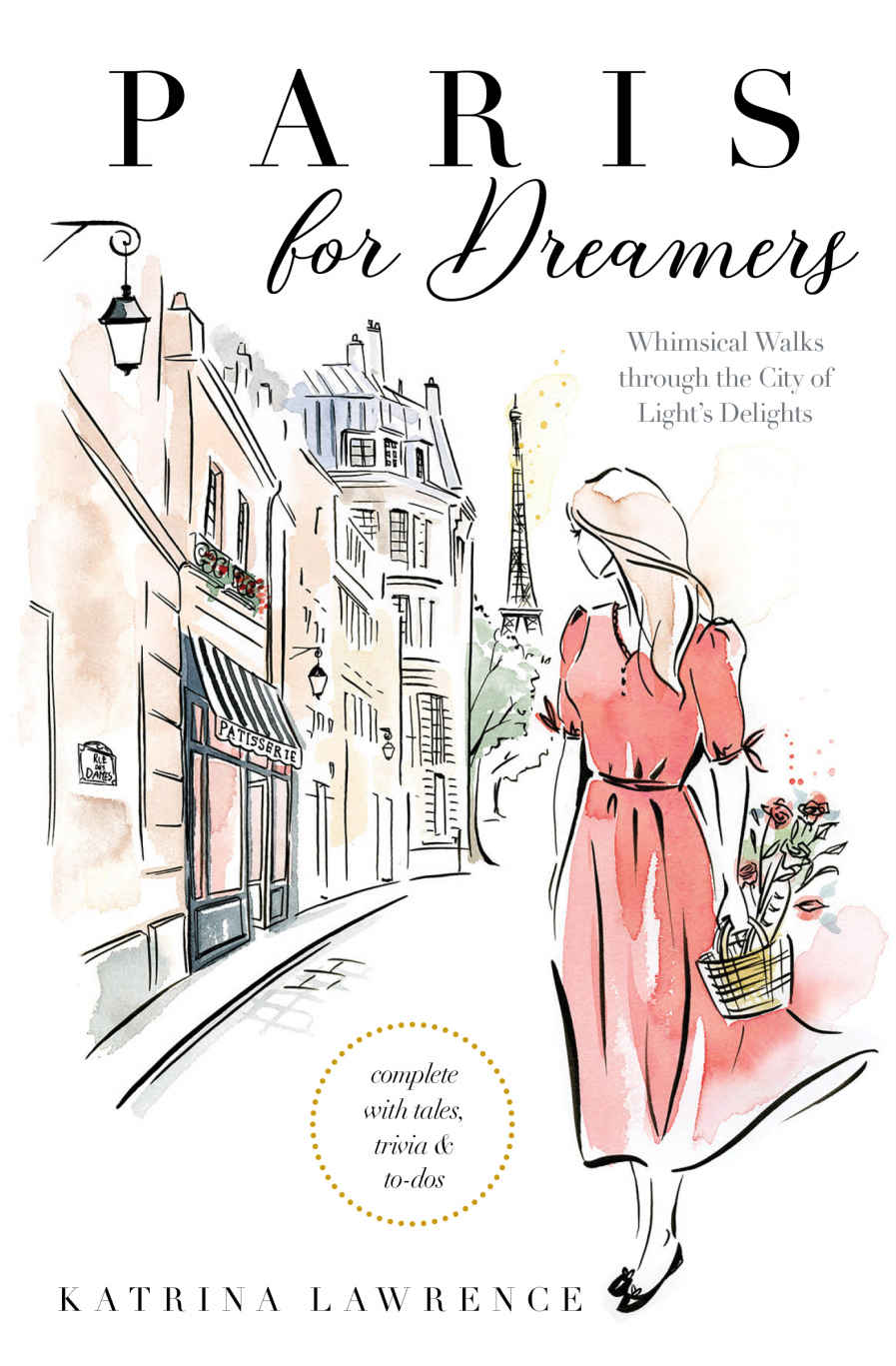Paris For Dreamers Katrina Lawrence