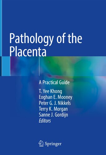 Pathology Of The Placenta A Practical Guide 1st Edition T Yee Khong