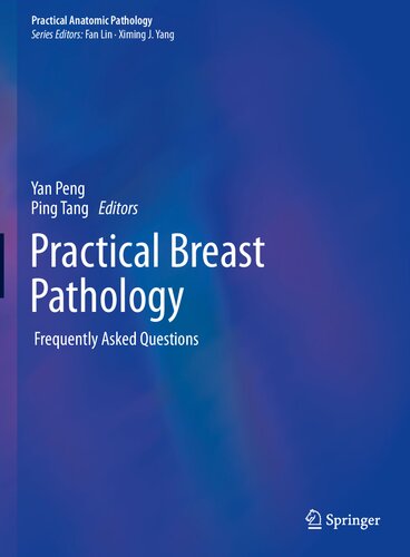 Practical Breast Pathology Frequently Asked Questions Yan Peng