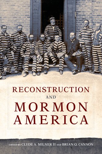 Reconstruction And Mormon America Clyde A Milner Brian Q Cannon