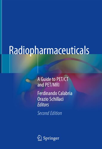 Radiopharmaceuticals A Guide To Petct And Petmri 2nd Edition Orazio Schillaci Editor Ferdinando Calabria Editor
