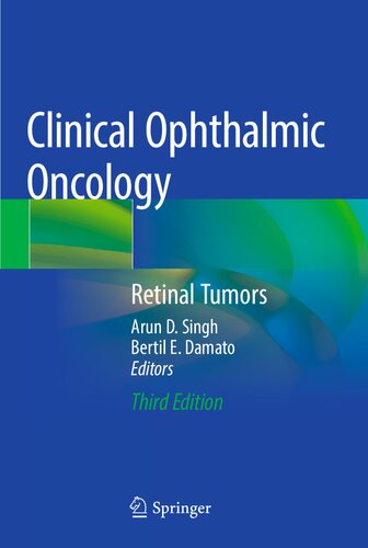 Clinical Ophthalmic Oncology Retinal Tumors 3rd Edition Bertil Damato Editor Arun D Singh Editor